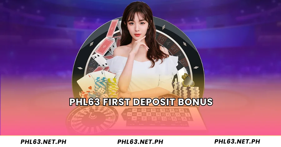 PHL63 First Deposit Bonus