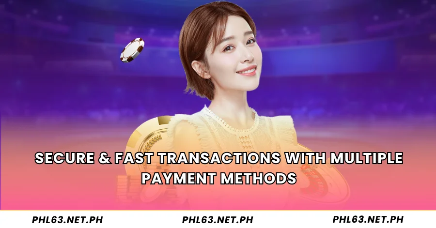 Secure & Fast Transactions with Multiple Payment Methods