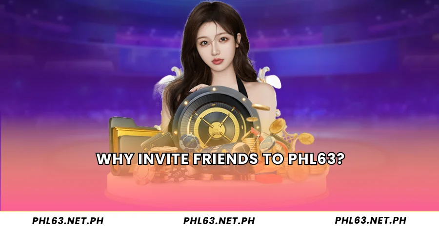 Why Invite Friends to PHL63?